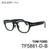 TOM FORD gtH[h TF5861-D-B 3J[ 005(ubN/zCgS[h) 020(NAO[/Vo[) 052(ot/zCgS[h)<br>Y Kl TOX  MtgΉ<br>tom ford tf5861-d-byXΉiz